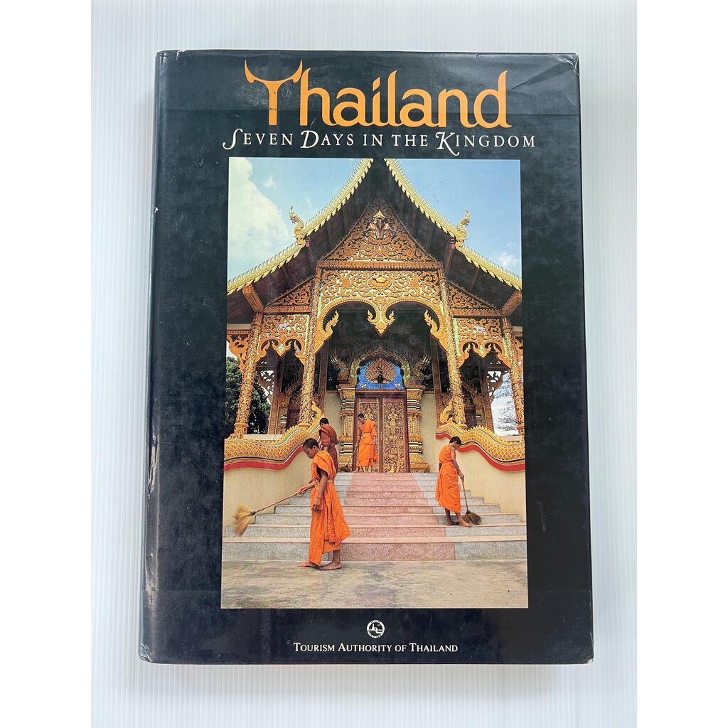 Thailand: Seven Days in the Kingdom tourism authority of thailand January 1, 1987 90-99% Hardcover