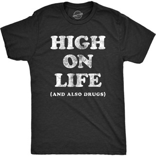 เสื้อยืด ลาย High On Life And It T 420 สําหรับผู้ชาย