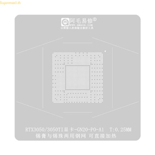 แผ่นแม่แบบบัดกรี BGA Reballing Stencils GN20-P0-A1 สําหรับ RTX3050