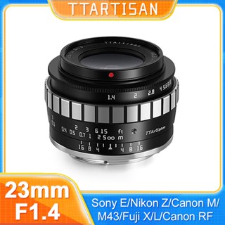 TTArtisan 23mm F1.4 APS-C Large Aperture Manual Lens สําหรับ Sony E Nikon Z Fuji X Canon EOS M M4/3 MFT