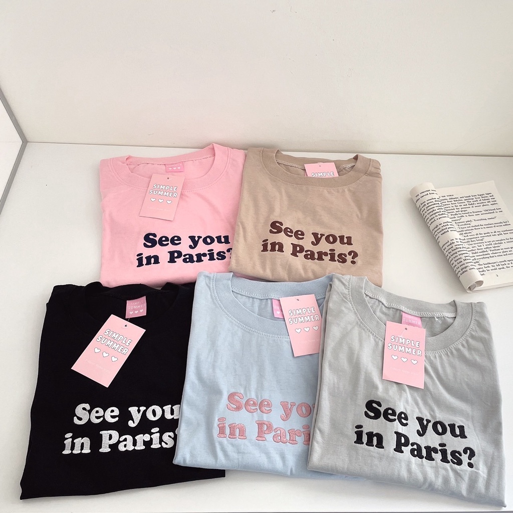 S174 เสื้อยืด oversize ผ้าคอตตอน ปัก See you in Paris ?
