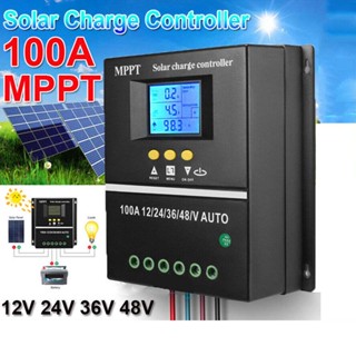 ตัวควบคุมการเก็บประจุพลังงานแสงอาทิตย์ 100A MPPT 12V 24V 36V 48V DC