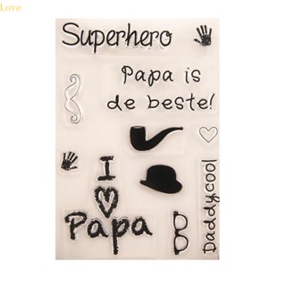 Love I Love Papa แสตมป์ซิลิโคนใส สําหรับตกแต่งสมุดภาพ การ์ดภาพ DIY