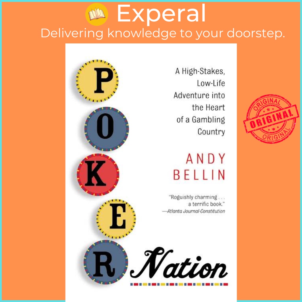 Poker Nation - หลักสูง ผจญภัยต่ําสู่หัวใจของ Gambling Cou โดย Andy Bellin (ฉบับสหรัฐอเมริกา ปกอ่อน)