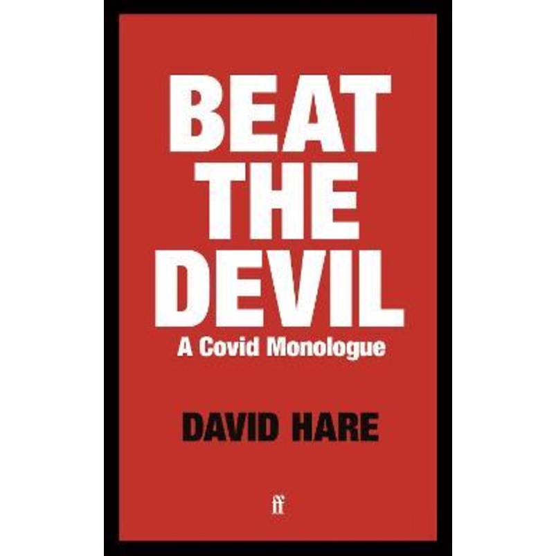 Beat the Devil : Covid Monologue by David Hare (ฉบับสหราชอาณาจักรปกอ่อน)