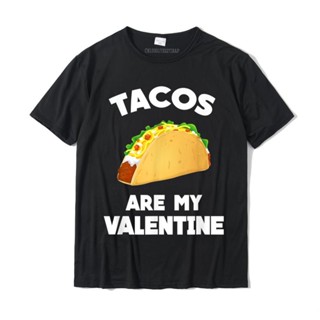 เสื้อยืด ผ้าฝ้าย แขนสั้น พิมพ์ลายการ์ตูน Tacos Are My Valentines Day ขนาดใหญ่ สําหรับผู้ชาย