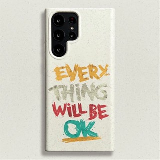 เคสโทรศัพท์มือถือแบบนิ่ม ผิวด้าน กันกระแทก ลายฟางข้าวสาลี "Every Thing Will Be OK" สําหรับ Samsung S23 Ultra S23+ S22 Ultra Galaxy S22 Plus S21 FE S20