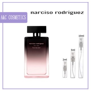 แท้💯%【🚛จัดส่งที่รวดเร็ว】 Narciso Rodriguez For Her Forever 2023 EDP 2ml/5ml/10ml