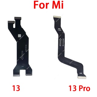 เมนบอร์ดหน้าจอ LCD สายเคเบิลอ่อน สําหรับ Xiaomi 13 13 Pro เมนบอร์ด LCD ริบบิ้นยืดหยุ่น อะไหล่เปลี่ยน