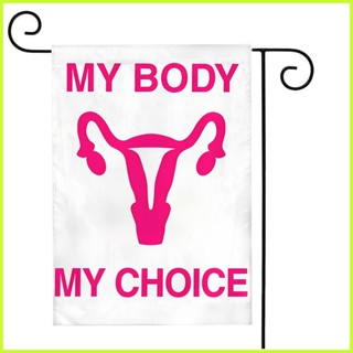 ธงแบนเนอร์ ลาย My Body My Choice สองด้าน ขนาด 30x45 ซม. สําหรับตกแต่งสวน