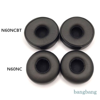 Bang แผ่นครอบหูฟัง แบบนิ่ม สวมใส่สบาย สําหรับ N60NC N60 2 ชิ้น