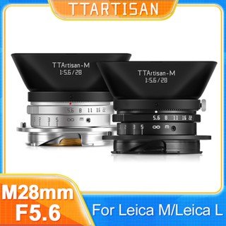 Ttartisan 28mm F5.6 MF Full Frame เลนส์โฟกัสแมนนวล สําหรับกล้อง Leica M mount M5 M6 M9 M10 Leica M240