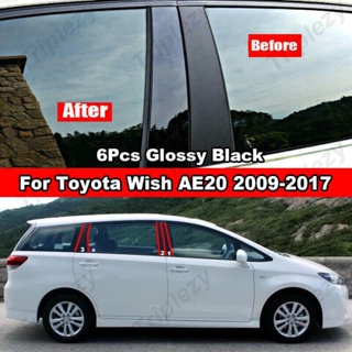 สติกเกอร์คาร์บอนไฟเบอร์ สีดํามันวาว สําหรับติดเสาประตู หน้าต่างรถยนต์ Toyota Wish AE20 2009-2017 6 ชิ้น