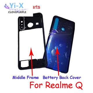 กรอบกลาง สําหรับ OPPO Realme Q ฝาครอบแบตเตอรี่ด้านหลัง + กรอบกลาง พร้อมเลนส์กล้อง อะไหล่ซ่อมเคส