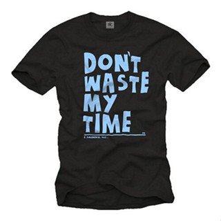 ขายดี เสื้อยืด ผ้าฝ้าย 100% พิมพ์ลายสโลแกน DonT Waste My Time ของขวัญวันเกิด สําหรับผู้ชาย 874483