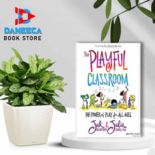 The Playful Classroom: The Power of Play for All Ages โดย Jed Bury