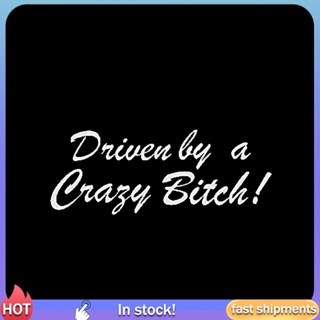 สติกเกอร์สะท้อนแสง PP Funny Driven By A Crazy Bitch สําหรับตกแต่งรถยนต์ รถบรรทุก หน้าต่าง