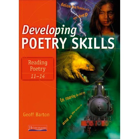 DEVELOPING POETRY SKILLS : READING POETRY 11-14