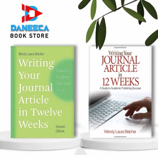 การเขียนบทความในวารสารของคุณในสิบสองสัปดาห์ ฉบับที่สอง - คู่มือการตีพิมพ์วิชาการ ความสําเร็จโดย Wendy Laura Belcher