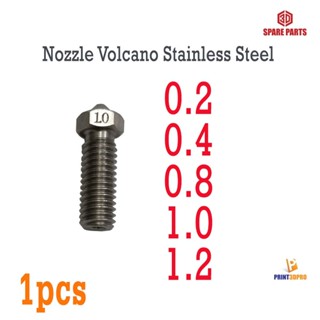 3D Part Nozzle Volcano Stainless Steel 0.2 , 0.4 , 0.8 , 1.0 , 1.2 1ชิ้น For 3D Printer