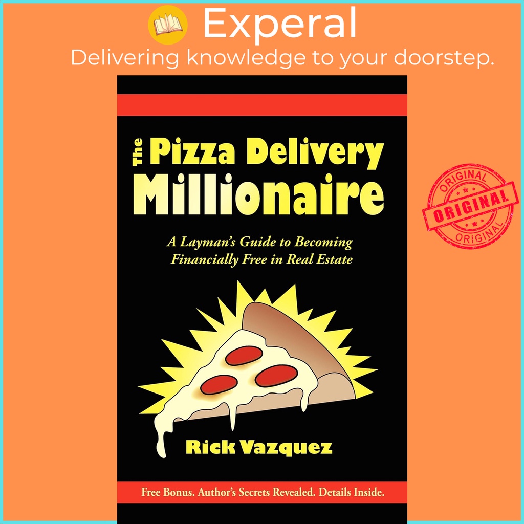 เศรษฐีจัดส่งพิซซ่า - คู่มือแห่งสุภาพเพื่อบรรยาย ปราศจากการเงิน ฉันโดย Rick Vazquez (ฉบับสหรัฐอเมริกา