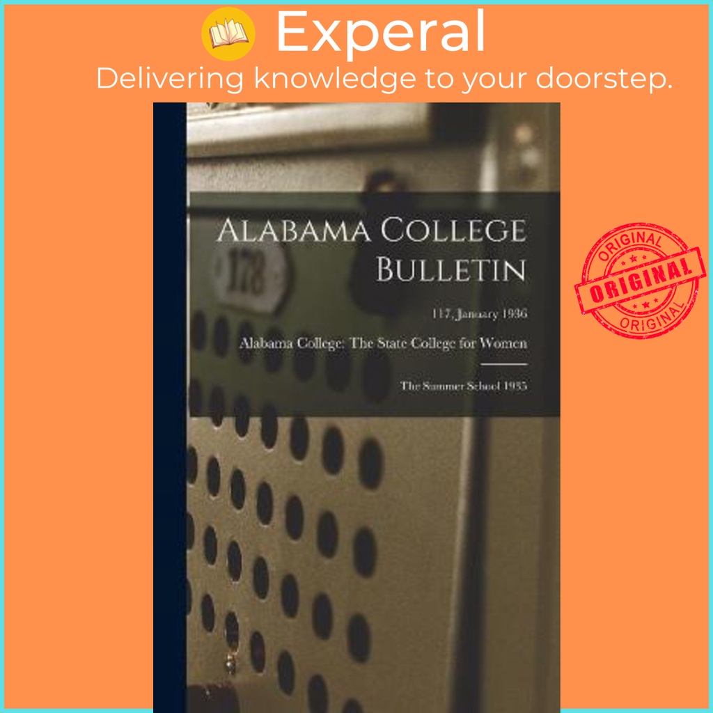 Alabama College Bulletin : The Summer School 1935; 117 มกราคม 1936 โดย Alabama College the State Col