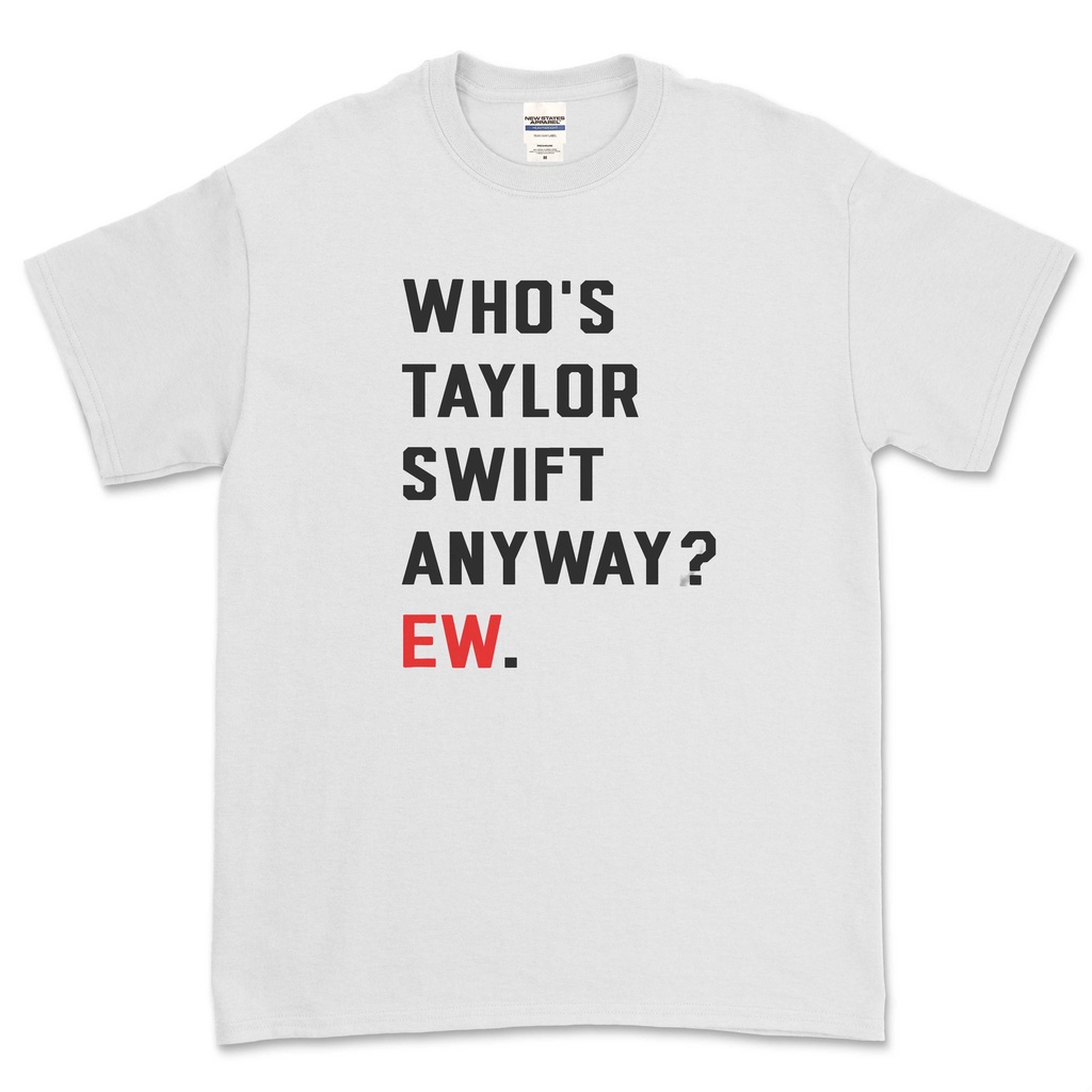 Who's TAYLOR SWIFT ANYWAY? T-shirt