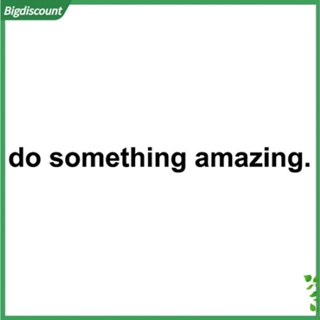 {BIG} สติกเกอร์ ลาย Do Something Amazing สําหรับตกแต่งผนังห้องนอน ห้องนั่งเล่น 1 ชิ้น