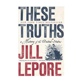 These Truths:A History of the United States/Jill Lepore