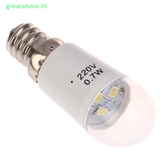 Greatshore หลอดไฟ Led E12 220 โวลต์ 0.7W สําหรับจักรเย็บผ้า ในครัวเรือน TH