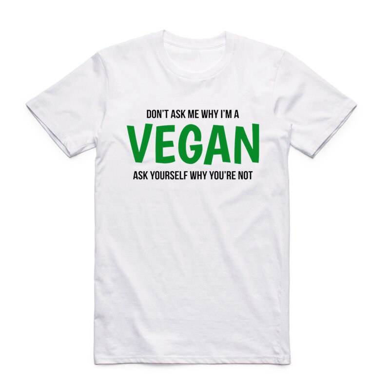 ขายดี เสื้อยืดแขนสั้นลําลอง พิมพ์ลาย Don'T Ask Me Why I'M A Vegetarian Ask Yourself Why You'Re Not V