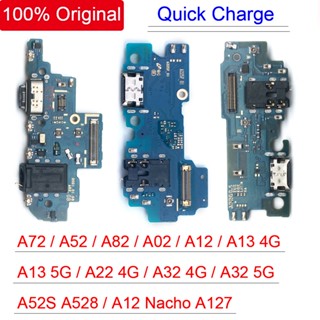 บอร์ดเชื่อมต่อพอร์ตชาร์จ USB ของแท้ 100% สําหรับ Samsung A72 A52 A82 A02 A12 A13 A22 A32 4G 5G A12 Nacho A52S A528