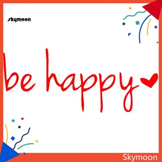 Skym* สติกเกอร์สะท้อนแสง ลายตัวอักษร Be Happy สําหรับตกแต่งหน้าต่างรถยนต์