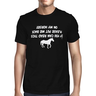 T-shirt เสื้อยืดคอกลม พิมพ์ลาย If You Can Read This Put Me Back On My Horse สําหรับผู้ชาย S-5XL