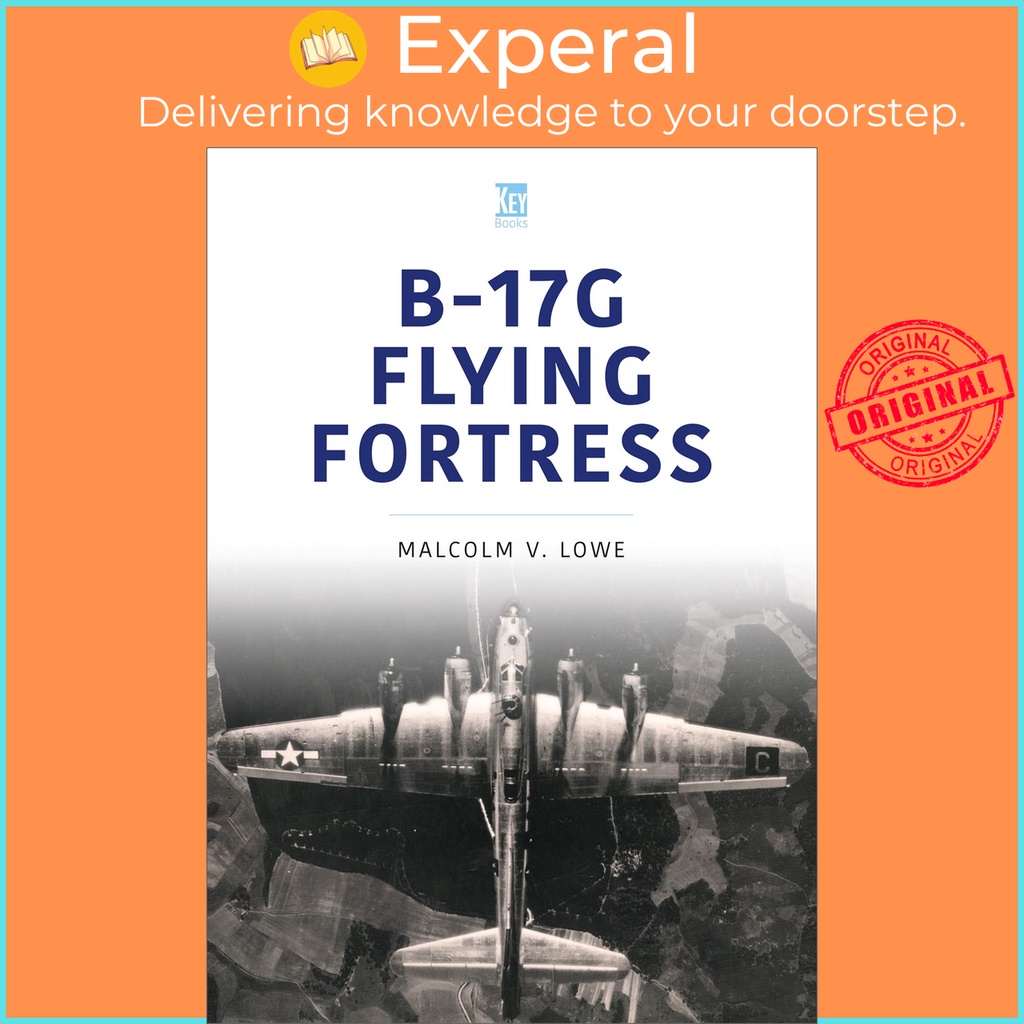 B-17g Flying Fortress โดย Malcolm Lowe (ฉบับสหรัฐอเมริกาปกอ่อน)