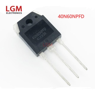 ทรานซิสเตอร์มอสเฟต 40N60NPFD 60N60FD1 40N60 TO-3P 600V 40A IGBT สําหรับเครื่องเชื่อมอินเวอร์เตอร์ 5 ชิ้น