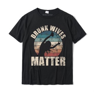 เสื้อยืดลําลอง แขนสั้น คอกลม พิมพ์ลาย RETRO Drunk Wives Matter ขนาดใหญ่ แฟชั่นสําหรับผู้ชาย และผู้หญิง