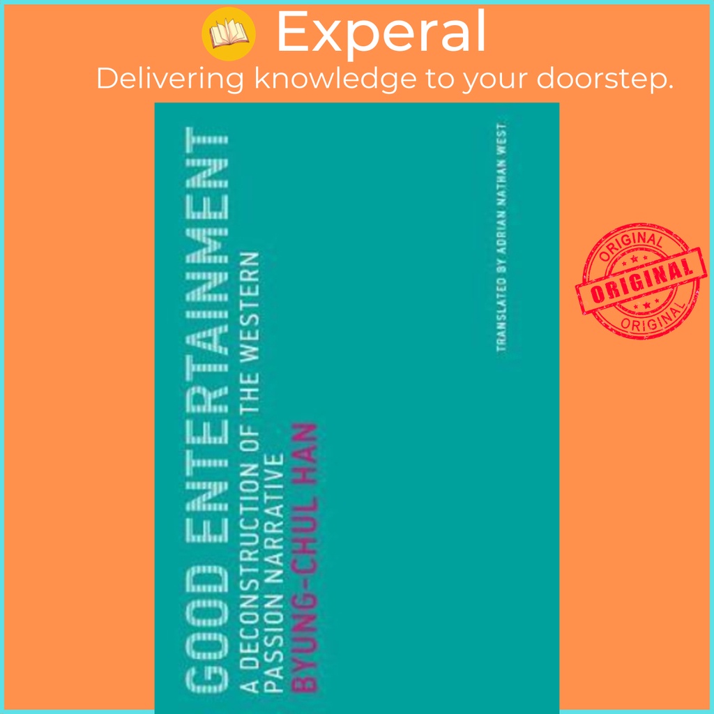 Good Entertainment : Destruction of the Western Passion Narrative โดย Byung-Chul Han (ฉบับสหรัฐอเมริ