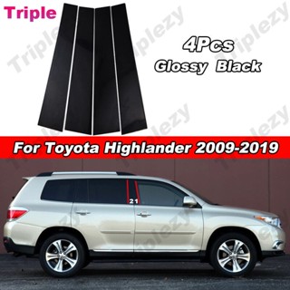 สติกเกอร์ฟิล์มติดเสากระจกรถยนต์ สีดําเงา สําหรับ Toyota Highlander 2009-2019 4 ชิ้น