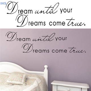 [IHS] Dream Until Your Dreams Come True Quote สติกเกอร์ไวนิล สําหรับติดตกแต่งผนังบ้าน