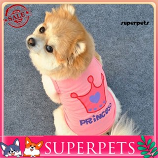 Superpets เสื้อยืด เสื้อกั๊ก พิมพ์ลายมงกุฎ ตัวอักษร เจ้าหญิง ฤดูร้อน สําหรับสัตว์เลี้ยง สุนัข แมว