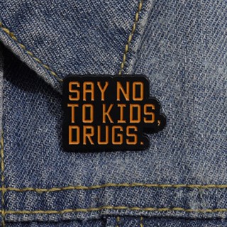 Say NO TO KIDS DRUGS Enamel Pin Custom Health Protection Prompt Metal Badges เข็มกลัดกระเป๋าเป้สะพายหลังเสื้อ Lapel Pin เครื่องประดับอุปกรณ์เสริม