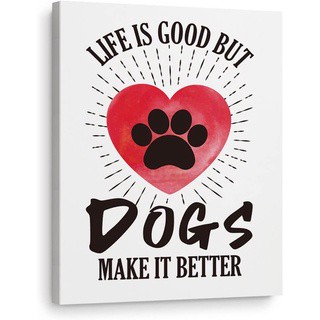 Inspiring Dog Heart Wall Art Life Is Good, But Dogs Make It Become Better Better ผ้าแคนวาส พิมพ์ลาย สําหรับแม่ พ่อ พ่อ ของขวัญวันเกิด คริสต์มาส