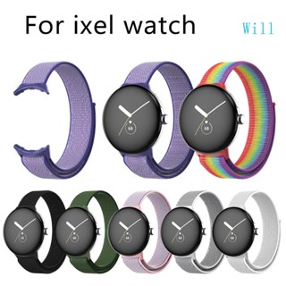 Will สายนาฬิกาข้อมือแฟชั่น แบบนิ่ม ทนทาน ปรับได้ สําหรับ Pixel Smartwatch