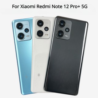 อะไหล่ฝาครอบแบตเตอรี่ ด้านหลัง สําหรับ Xiaomi Redmi Note 12 Pro+ 5G