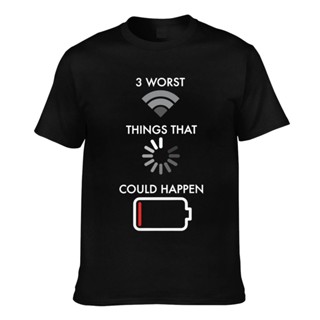 เสื้อยืดแขนสั้นเสื้อยืด ผ้าฝ้าย พิมพ์ลาย 3 Worst Things That Could Happen Wifi Premium Dead Battery สําหรับผู้ชายS-5XL