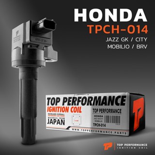 TOP คอยล์จุดระเบิด HONDA JAZZ GK / CITY GM6 / MOBILIO / BRV / L15 - TPCH-014 -  ฮอนด้า แจ๊ส ซิตี้ 30520-55A-005