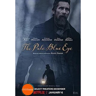 หนังแผ่น DVD The Pale Blue Eye (2022) เดอะ เพล บลู อาย (เสียง ไทย /อังกฤษ | ซับ ไทย/อังกฤษ) หนังใหม่ ดีวีดี