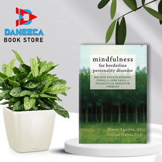 Mindfulness for Borderline ความผิดปกติของบุคลิกภาพโดย Blaise Aguirre MD