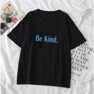 เวรเอ้ย  [BE Kind] เสื้อยืดลําลอง แขนสั้น คอกลม พิมพ์ลายตัวอักษร แฟชั่นสําหรับผู้ชาย และผู้หญิง